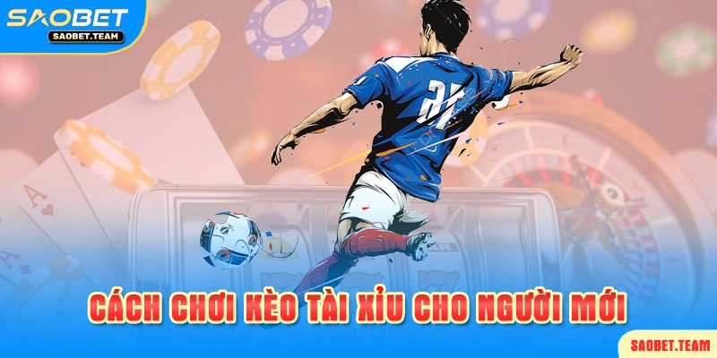 kèo bóng tài xỉu và luật chơi