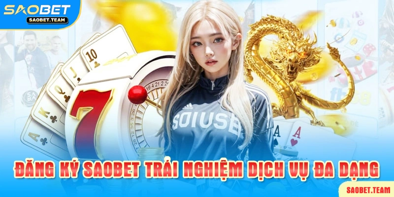 Trải nghiệm các dịch vụ đẳng cấp tại Saobet