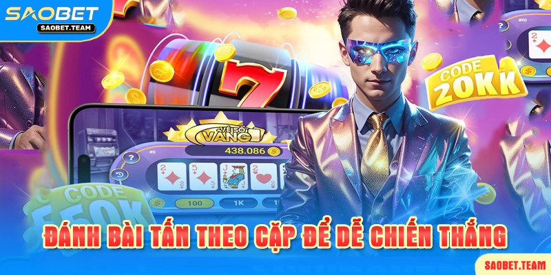 mẹo chơi bài tấn theo cặp