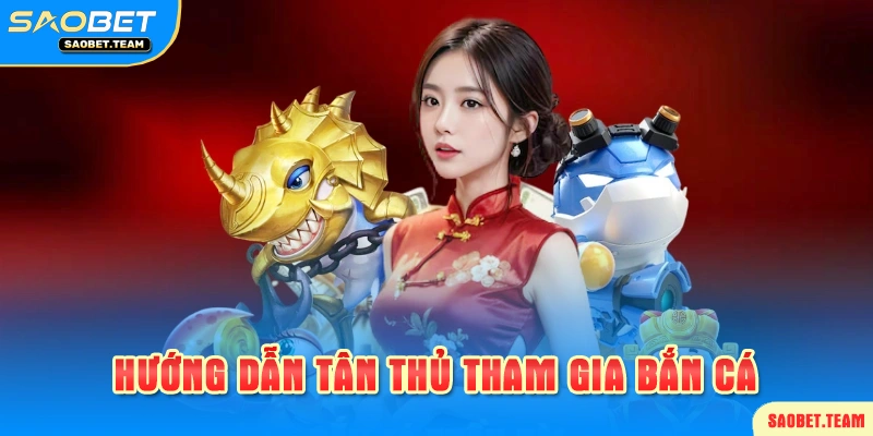 Các bước để chơi bắn cá saobet