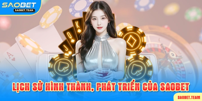 Lịch sử hình thành và phát triển của SAOBET