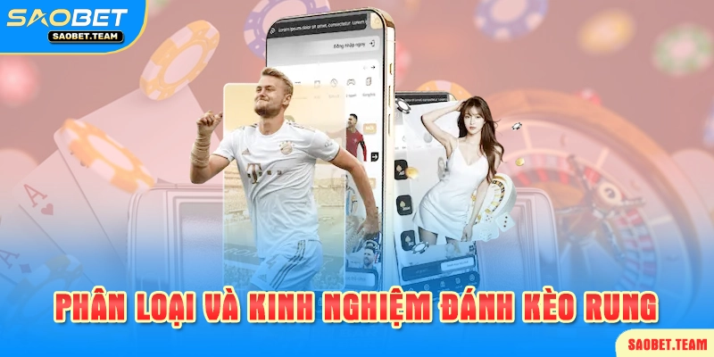 một số kinh nghiệm chơi kèo bóng rung saobet