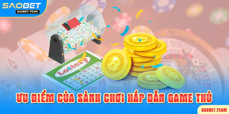 Một số ưu điểm của xổ số saobet